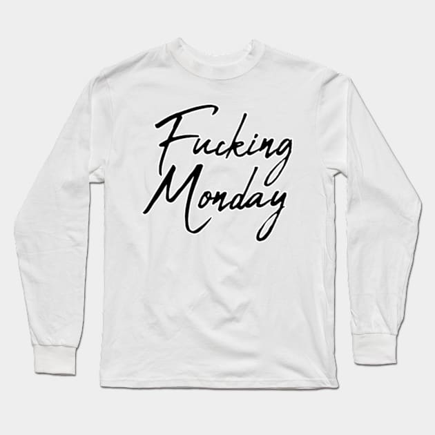 Fucking Monday Long Sleeve T-Shirt by yphien